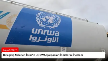 Birleşmiş Milletler, İsrail’in UNRWA Çalışanları İddialarını İnceledi