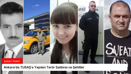 Ankara’da TUSAŞ’a Yapılan Terör Saldırısı ve Şehitler