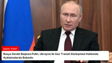 Rusya Devlet Başkanı Putin, Ukrayna ile Gaz Transit Sözleşmesi Hakkında Açıklamalarda Bulundu