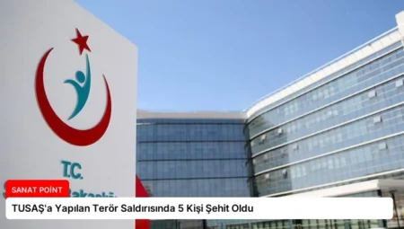 TUSAŞ’a Yapılan Terör Saldırısında 5 Kişi Şehit Oldu