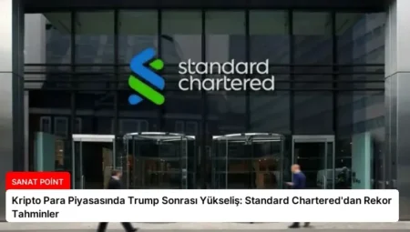 Kripto Para Piyasasında Trump Sonrası Yükseliş: Standard Chartered’dan Rekor Tahminler